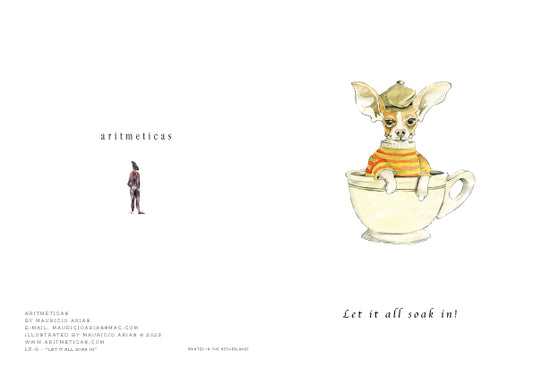 Aritmeticas Greeting Card "Let it all Soak in ~ designed by Mauricio Arias